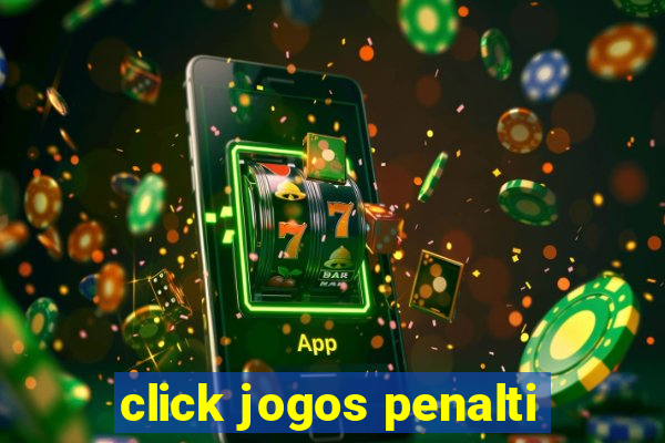 click jogos penalti